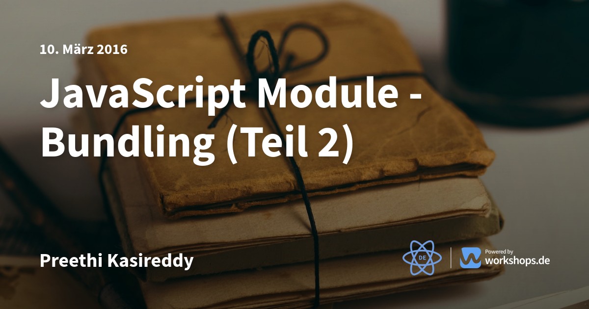 JavaScript Module - Bundling (Teil 2) | ReactJS.DE