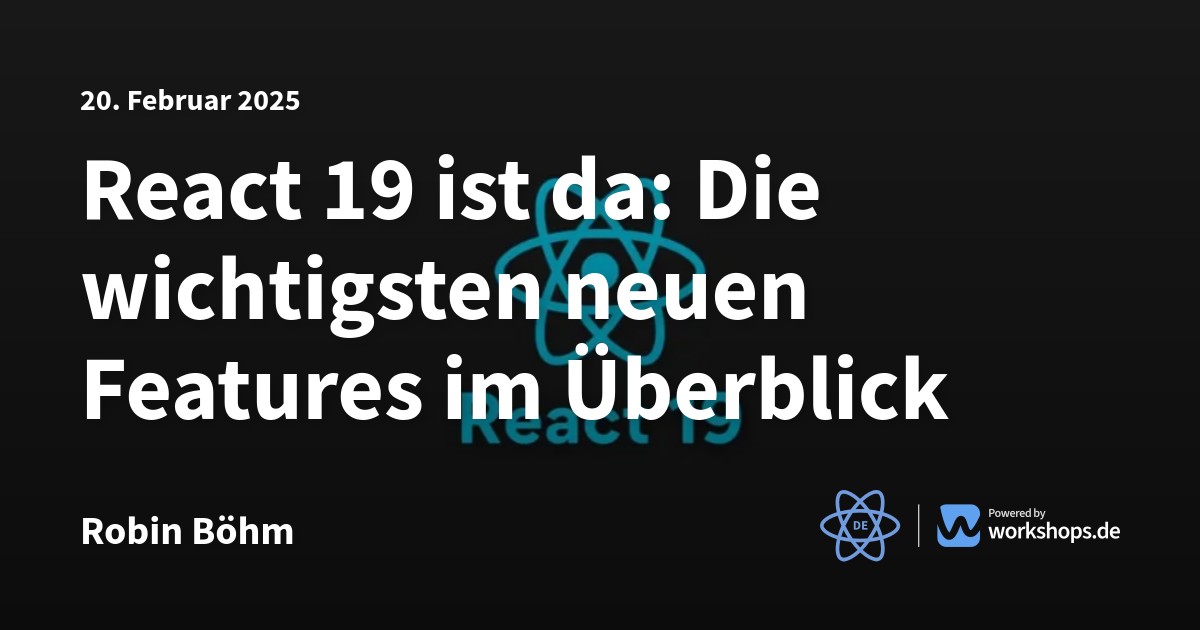 React 19 ist da: Die wichtigsten neuen Features im Überblick | ReactJS.DE