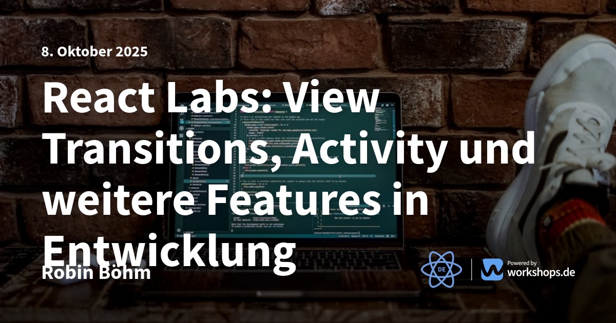 React Labs: View Transitions, Activity und weitere Features in ...